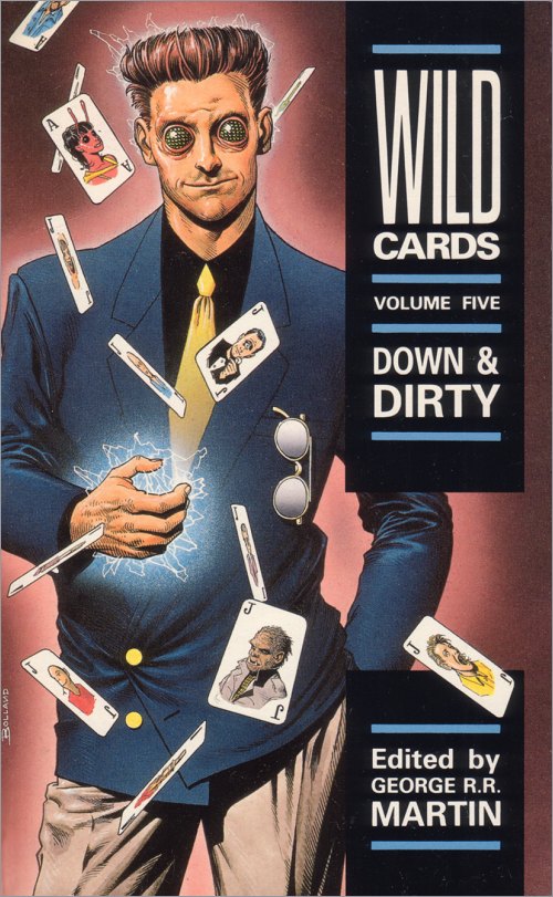 <i>Wild Cards V: <br />Down and Dirty</i>,<br />Titan Paperback <br />1990 (UK),